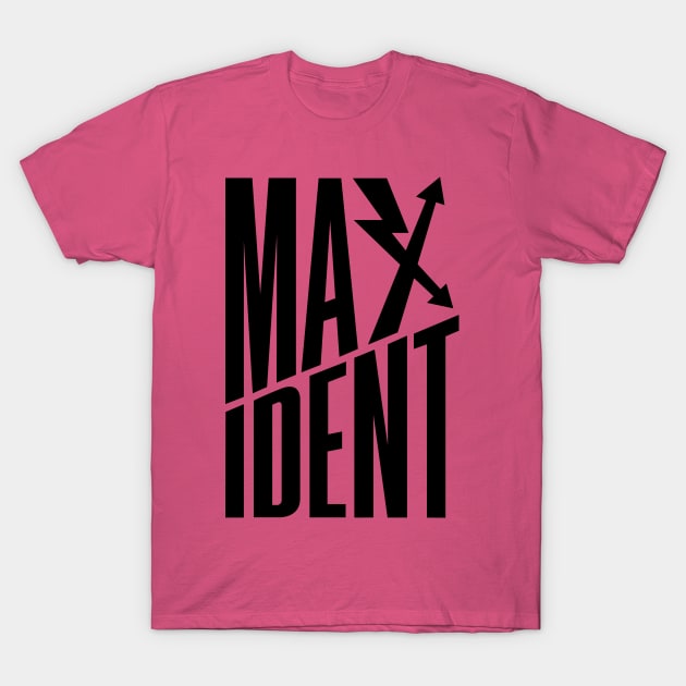 Maxident T-Shirt by MindsparkCreative